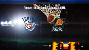 Oklahoma City Thunder 119 x 84 Phoenix Suns: Resultado e Análise da NBA