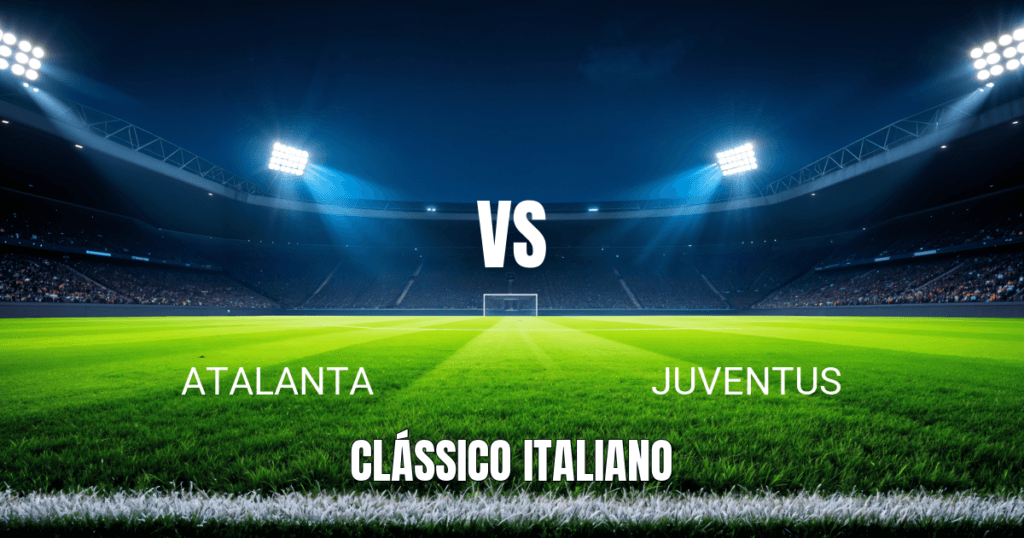 Onde Assistir Atalanta x Juventus: Palpite e Análise Detalhada para 11/04/2026