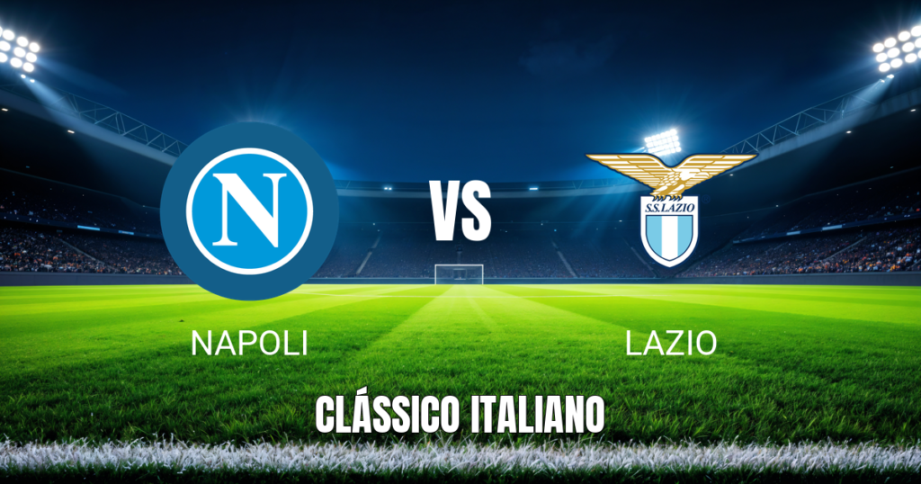 Onde Assistir Napoli x Lazio: Análise, Palpite e Prognóstico para 18/04/2026