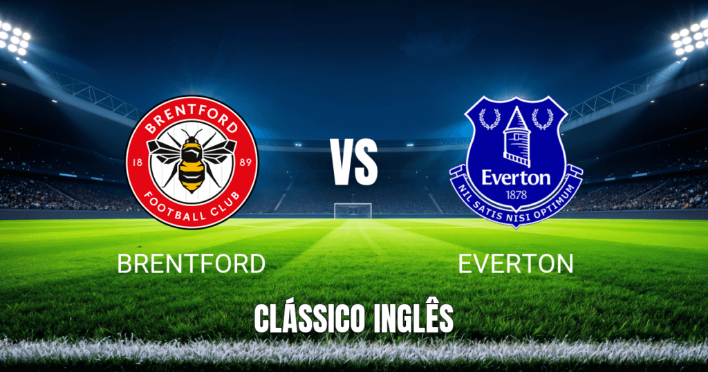 Onde Assistir Brentford x Everton: Palpite e Análise da Premier League 11/04/2026