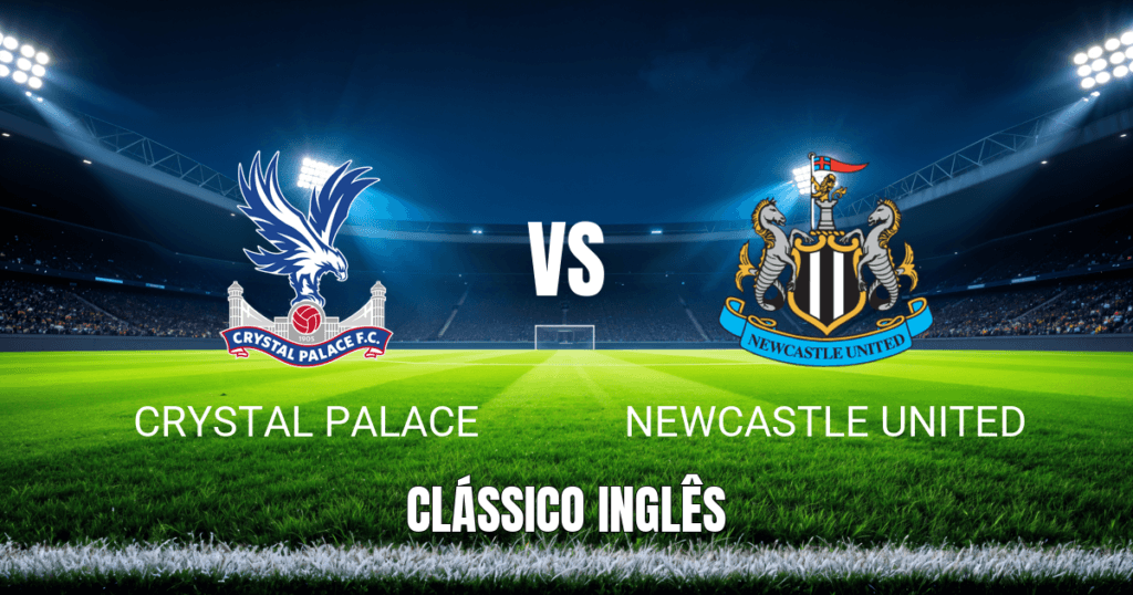 Onde Assistir Crystal Palace x Newcastle: Palpite e Análise da Premier League 12/04/2026