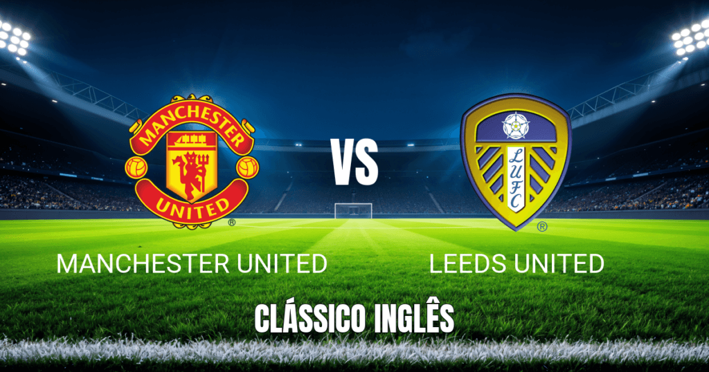 Onde Assistir Manchester United x Leeds United: Palpite e Análise da Premier League 13/04/2026