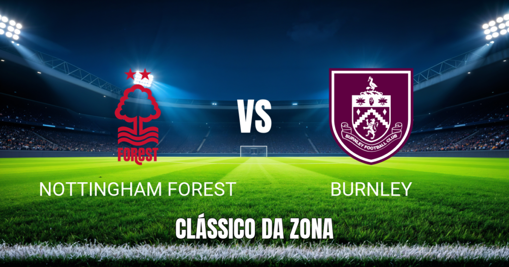 Onde Assistir Nottingham Forest x Burnley: Palpite e Análise da Premier League 19/04/2026
