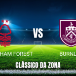 Onde Assistir Nottingham Forest x Burnley: Palpite e Análise da Premier League 19/04/2026