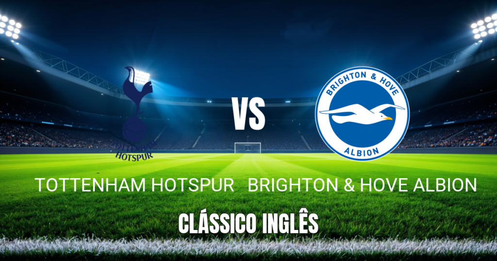 Onde Assistir Tottenham vs Brighton: Palpite e Análise da Premier League em 18/04/2026