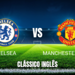 Onde Assistir Chelsea x Manchester United: Palpite e Análise Completa para 18/04/2026