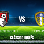 Onde Assistir Bournemouth x Leeds: Palpite e Análise da Premier League em 22/04/2026