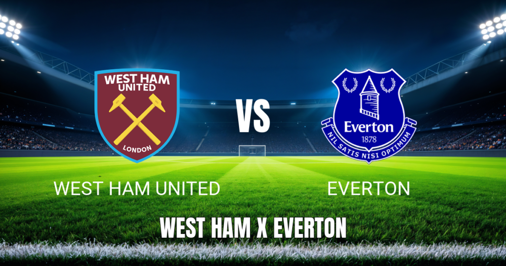 Onde Assistir West Ham x Everton ao Vivo: Palpite e Transmissão 25/04/2026