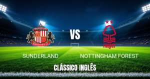 Onde Assistir Sunderland x Nottingham Forest: Palpite e Análise da Premier League 24/04/2026