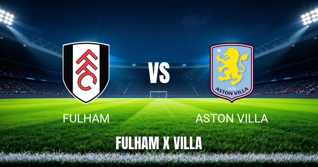 Onde assistir a Fulham x Aston Villa pela Premier League - Palpite 25/04/2026