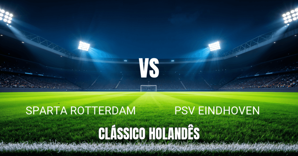 Onde Assistir Sparta Rotterdam x PSV Eindhoven: Palpite e Análise da Eredivisie em 11/04/2026