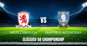 Onde Assistir Middlesbrough x Sheffield Wednesday: Palpite e Análise Completa 22/04/2026