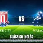 Onde Assistir Stoke City x Millwall: Palpite e Análise da Championship em 21/04/2026
