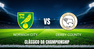 Onde Assistir Norwich City x Derby County: Palpite e Análise Completa para 21/04/2026
