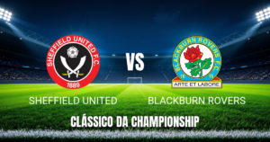Onde Assistir Sheffield United x Blackburn Rovers: Palpite e Análise da Championship - 22/04/2026