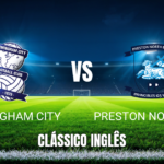 Onde Assistir Birmingham City x Preston North End: Palpite e Análise da Championship 22/04/2026