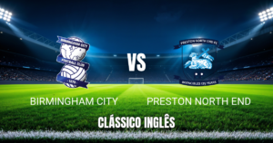 Onde Assistir Birmingham City x Preston North End: Palpite e Análise da Championship 22/04/2026