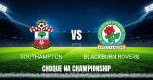 Onde Assistir Southampton x Blackburn: Palpite e Análise Detalhada para 14/04/2026