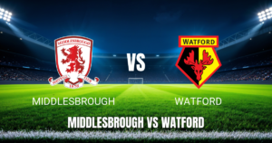 Onde assistir Middlesbrough x Watford ao vivo: Palpite para 25/04/2026