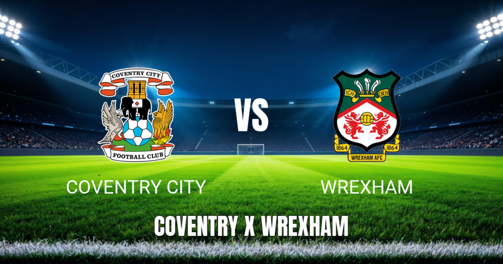 Onde assistir Coventry City x Wrexham: Palpite para 26/04/2026