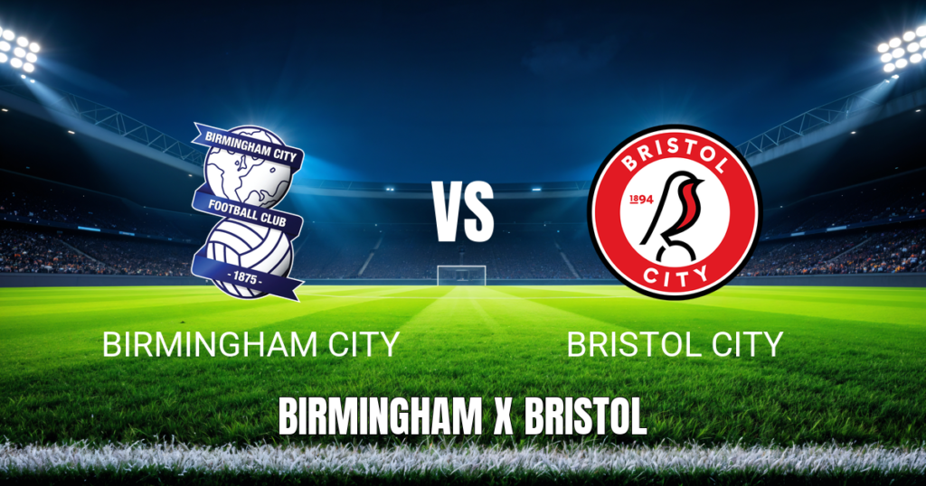 Onde Assistir Birmingham City x Bristol City: Palpite e Prognóstico 25/04/2026