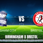 Onde Assistir Birmingham City x Bristol City: Palpite e Prognóstico 25/04/2026