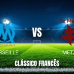 Onde Assistir Marseille x Metz: Palpite e Análise Completa da Ligue 1 - 10/04/2026