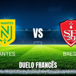 Onde Assistir Nantes x Brest: Palpite e Análise da Ligue 1 em 19/04/2026