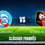 Onde assistir Strasbourg x Rennes: Palpite e análise da Ligue 1 em 19/04/2026