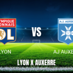 Onde Assistir Lyon x Auxerre ao Vivo: Palpite para 25/04/2026
