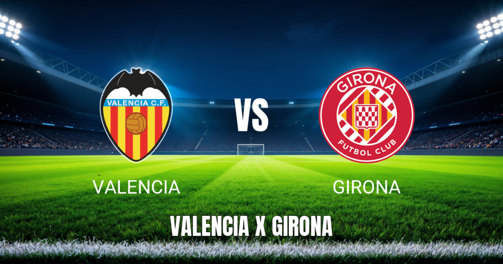 Onde assistir Valencia x Girona ao vivo: Palpite La Liga 25/04/2026