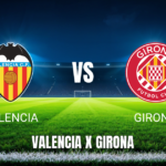 Onde assistir Valencia x Girona ao vivo: Palpite La Liga 25/04/2026