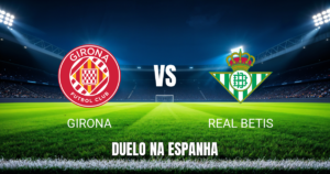 Onde Assistir Girona x Real Betis na La Liga: Palpite e Análise para 21/04/2026