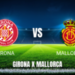 Onde Assistir Girona x Mallorca: Palpite para 01/05/2026
