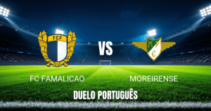 Onde Assistir Famalicão x Moreirense: Palpite e Análise para 10/04/2026
