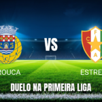 Onde Assistir Arouca x Estrela: Palpite e Análise da Primeira Liga para 19/04/2026