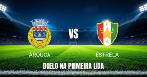 Onde Assistir Arouca x Estrela: Palpite e Análise da Primeira Liga para 19/04/2026