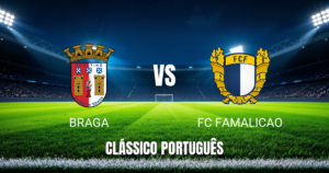 Onde Assistir Braga x Famalicão: Palpite e Análise para 19/04/2026