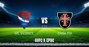 Onde assistir Gil Vicente x Casa Pia: Palpite para 27/04/2026