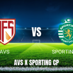 Onde Assistir AVS x Sporting CP ao Vivo: Palpite e Escalações para 26/04/2026