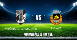 Onde Assistir Vitória de Guimarães x Rio Ave: Palpite e Transmissão ao Vivo – 25/04/2026