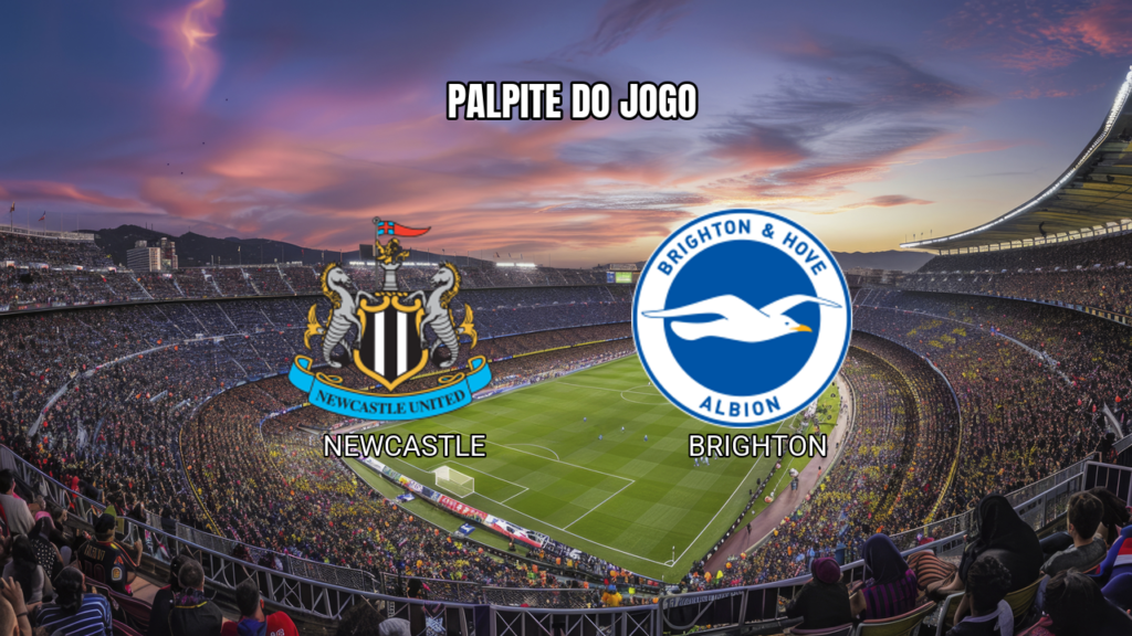Palpite Newcastle x Brighton: Premier League 02/05/2026