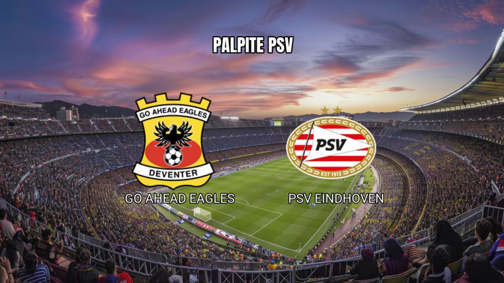 GO Ahead Eagles x PSV Eindhoven: Palpite para 10/05/2026