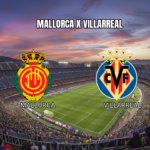 Palpite Mallorca x Villarreal: La Liga 10/05/2026