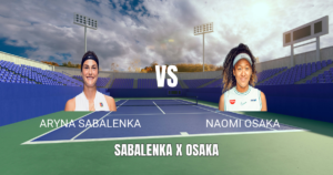 Onde Assistir Sabalenka x Osaka: Palpite para Roland Garros 01/06/2026