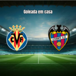 Villarreal 5×1 Levante: Goleada em Casa na La Liga 2026