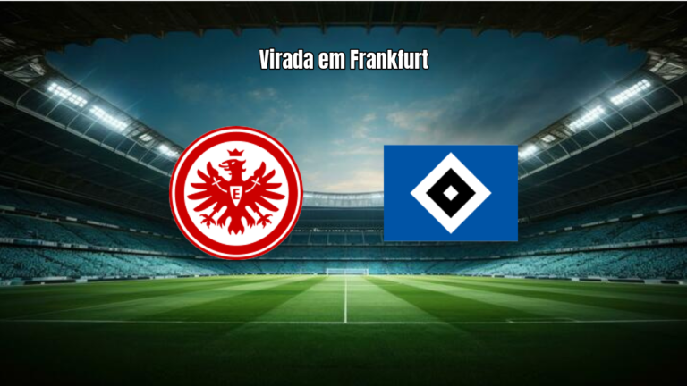 Eintracht Frankfurt 1x2 Hamburger SV: Virada e Cartões Marcam Jogo