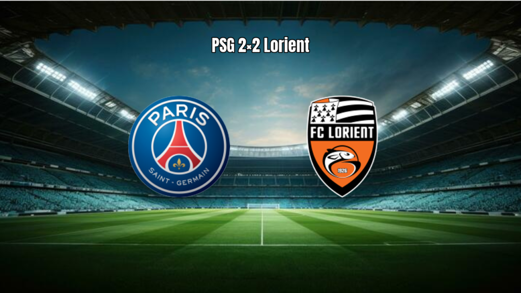 PSG 2×2 Lorient: Análise Completa do Jogo da Ligue 1