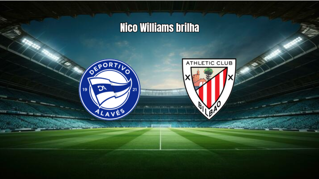 Alaves 2x4 Athletic Club: Goleada e Show de Nico Williams