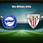 Alaves 2x4 Athletic Club: Goleada e Show de Nico Williams
